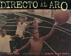 Directo al Aro = Strong to the Hoop di John Coy edito da LEE & LOW BOOKS INC