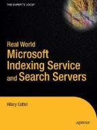Real World Microsoft Indexing Service and Search Servers di Hilary Cotter edito da SPRINGER NATURE