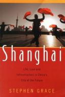 Shanghai di Stephen Grace edito da Sentient Publications