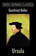 Ursula (Swiss-German Classics) di Gottfried Keller edito da Mondial
