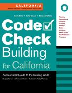 Code Check Building for California: An Illustrated Guide to the Building Code di Douglas Hansen, Redwood Kardon edito da TAUNTON PR