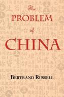 The Problem of China (with footnotes and index) di Bertrand Russell edito da Arc Manor
