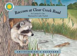 Raccoon at Clear Creek Road [With CD (Audio)] di Carolyn B. Otto edito da Soundprints