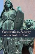 Constitutions, Security, and the Rule of Law edito da INTL DEBATE EDUCATION ASSN