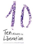Ten Minutes To Liberation di Venerable Yongtah edito da Seoul Selection