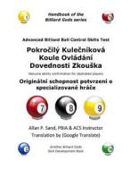 Advanced Billiard Ball Control Skills Test (Czech): Genuine Ability Confirmation for Dedicated Players di Allan P. Sand edito da Billiard Gods Productions
