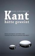 Kant Hatte Geweint di Klaus-Ulrich Moeller edito da Windsor Verlag