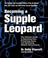 Becoming a Supple Leopard di Kelly Starrett, Glen Cordoza edito da Simon + Schuster Inc.