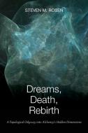 Dreams, Death, Rebirth di Steven M. Rosen edito da Chiron Publications