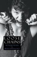 Loose Chains di Monique Pieters edito da Publishamerica