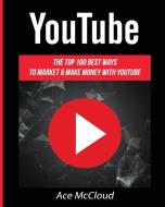 YouTube di Ace Mccloud edito da Pro Mastery Publishing