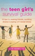THE TEEN GIRL'S SURVIVAL GUIDE: TEN TIPS di LUCIE HEMMEN edito da LIGHTNING SOURCE UK LTD
