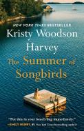 The Summer of Songbirds di Kristy Woodson Harvey edito da GALLERY BOOKS