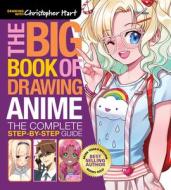 The Big Book of Drawing Anime di Hart edito da Mixed Media Resources LLC
