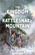 The Kingdom Of Rattlesnake Mountain di Karel Hayes edito da Down East Books