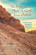 The Fate of the Man of God from Judah di Man Hee Yoon edito da Pickwick Publications