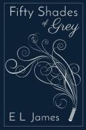 Fifty Shades of Grey 10th Anniversary Edition di E. L. James edito da BLOOM BOOKS