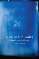 Blue Mythologies di Carol Mavor edito da Reaktion Books