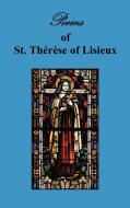 Poems of St. Therese, Carmelite of Lisieux di St Therese of Lisieux edito da Oxford City Press