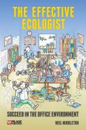 The Effective Ecologist di Neil Middleton edito da Pelagic Publishing Ltd