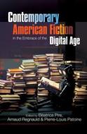 Contemporary American Fiction In The Embrace Of The Digital Age di Pire edito da Sussex Academic Press