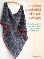 Modern Crocheted Shawls And Wraps di Laura Strutt edito da Ryland, Peters & Small Ltd
