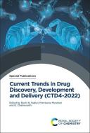 Current Trends in Drug Discovery, Development and Delivery (Ctd4-2022) edito da ROYAL SOCIETY OF CHEMISTRY