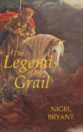 The Legend of the Grail di Nigel Bryant edito da D. S. Brewer