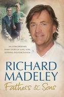Fathers And Sons di Richard Madeley edito da Simon & Schuster Ltd