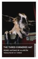 The Three-cornered Hat di Pedro Antonio de Alarcon edito da Oneworld Classics Ltd