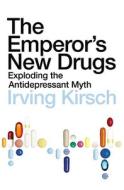 The Emperor's New Drugs di Irving Kirsch edito da Vintage Publishing