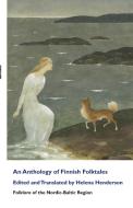 An Anthology of Finnish Folktales di Henderson edito da Welsh Academic Press