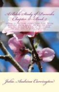 A Bible Study of Proverbs Chapter 11--Book 5 di Julia Audrina Carrington edito da God's Glory Publishing House