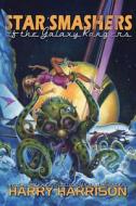 Star Smashers Of The Galaxy Rangers di Harry Harrison edito da Benbella Books