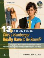 13 & Counting: Does a Hamburger Really Have to Be Round?: Engaging Activities to Foster Self-Esteem While Promoting Soci di Tamara Zentic edito da BOYS TOWN PR
