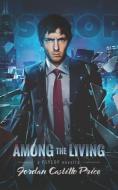 Among the Living: A PsyCop Novella di Jordan Castillo Price edito da JCP BOOKS