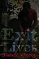 Exit Lives di Jamel Gross edito da Book Venture Publishing LLC