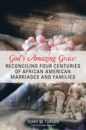 God's Amazing Grace di Terry M. Turner edito da Westbow Press