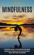 Mindfulness: Meditation For A Stress Fre di CODY NEAL edito da Lightning Source Uk Ltd