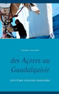 Des Açores au Guadalquivir di François Lauverniat edito da Books on Demand
