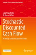 Stochastic Discounted Cash Flow di Andreas Löffler, Lutz Kruschwitz edito da Springer International Publishing