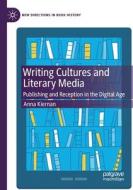 Writing Cultures and Literary Media di Anna Kiernan edito da Springer International Publishing