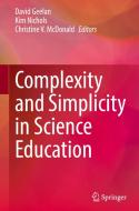 Complexity And Simplicity In Science Education edito da Springer Nature Switzerland AG