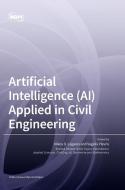 Artificial Intelligence (AI) Applied in Civil Engineering edito da MDPI AG