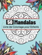 50 Mandalas Livre de Coloriage pour Enfant di Charlie Motley edito da CHARLIE MOTLEY
