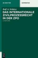 Das internationale Zivilprozessrecht in der ZPO di Rolf A. Schütze edito da Gruyter, Walter de GmbH