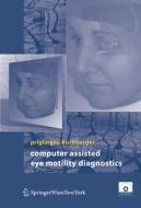 Computer Assisted Eye Motility Diagnostics di Siegfried Priglinger, Michael Buchberger edito da Springer