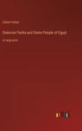 Donovan Pasha and Some People of Egypt di Gilbert Parker edito da Outlook Verlag
