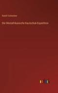 Die Westafrikanische Kautschuk-Expedition di Rudolf Schlechter edito da Outlook Verlag