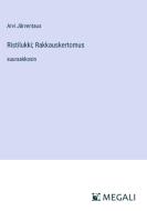 Ristilukki; Rakkauskertomus di Arvi Järventaus edito da Megali Verlag